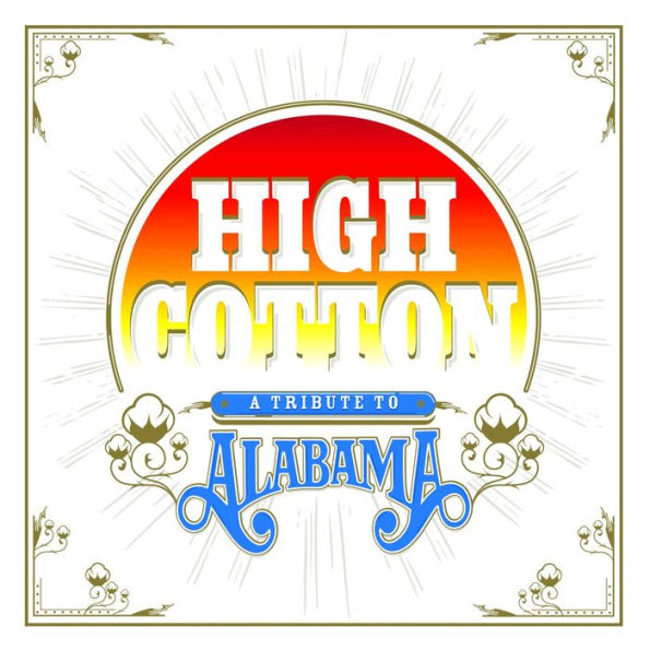 High Cotton: A Tribute to Alabama