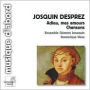 Josquin Desprez: Adieu, mes amours; Chansons