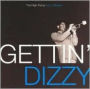 Gettin' Dizzy: The High Flying Dizzy Gillespie