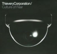 Title: Culture of Fear, Artist: Thievery Corporation