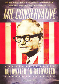 Mr. Conservative: Goldwater on Goldwater