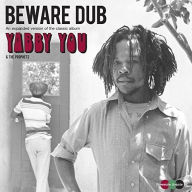 Title: Beware Dub, Artist: Yabby You & The Prophets