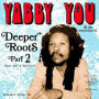 Deeper Roots, Pt. 2: More Dubs & Rarities