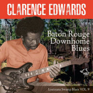 Title: Baton Rouge Downhome Blues, Artist: Clarence Edwards