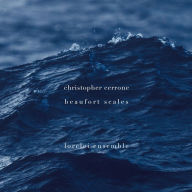 Title: Christopher Cerrone: Beaufort Scales, Artist: Lorelei Ensemble
