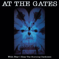 Title: With Fear I Kiss the Burning Darkness, Artist: At the Gates