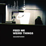 Title: Feed Me Weird Things [Bonus Tracks], Artist: Squarepusher