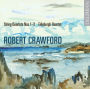 Robert Crawford: String Quartets 1-3