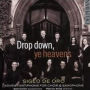 Drop Down, Ye Heavens