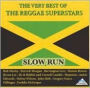 Very Best of the Reggae Superstars: Slow Run
