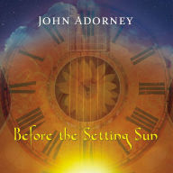 Title: Before the Setting Sun, Artist: John Adorney