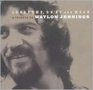 Lonesome, On'ry and Mean: A Tribute to Waylon Jennings