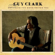 Title: Somedays the Song Writes You, Artist: Guy Clark