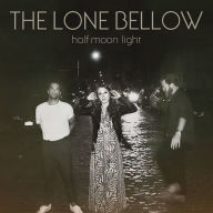 Title: Half Moon Light [Yellow Vinyl] [B&N Exclusive], Artist: The Lone Bellow