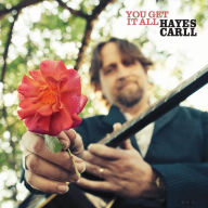 Title: You Get It All, Artist: Hayes Carll