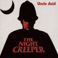 Title: The Night Creeper, Artist: Uncle Acid & the Deadbeats