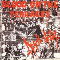 Title: Blood on the Terraces, Artist: Angelic Upstarts