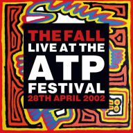 Title: Live at the ATP Festival, Artist: The Fall