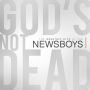 God's Not Dead: The Greatest Hits of the Newsboys