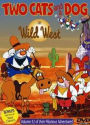 Two Cats & A Dog 2: Wild West