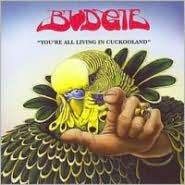 Title: You're All Living in Cuckooland, Artist: Budgie