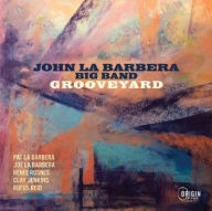 Title: Grooveyard, Artist: John La Barbera Big Band