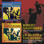 Robert Nighthawk/J.B. Hutto & the Hawks
