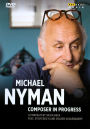 Michael Nyman: Composer in Progress