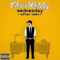 Title: Wednesday After Next, Artist: Chris Webby