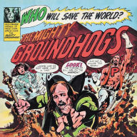 Title: Who Will Save the World?, Artist: The Groundhogs
