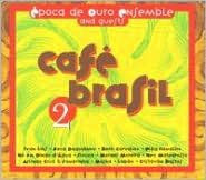 Title: Caf¿¿ Brasil, Vol. 2, Artist: Epoca de Ouro