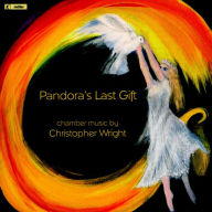 Title: Pandora's Last Gift: Chamber works by Christopher Wright, Artist: N/A