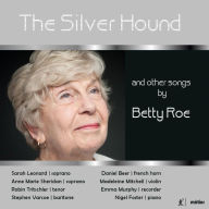 Title: The Silver Hound and other songs by Betty Roe, Artist: 