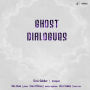 Ghost Dialogues
