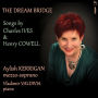 The Dream Bridge: Songs by Charles Ives & Henry Cowell