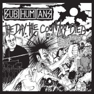 Title: The Day the Country Died, Artist: Subhumans