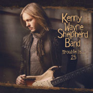 Title: Trouble Is... 25, Artist: Kenny Wayne Shepherd