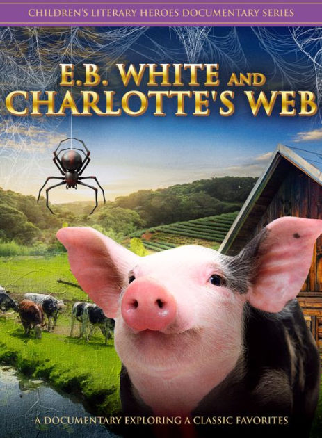 E.B. White And Charlotte's Web By E.B. White And Charlotte's Web | DVD ...