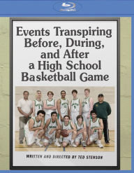 Title: Events Transpiring Before, During, and After a High School Basketball Game [Blu-ray]