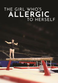The Girl Who's Allergic To Herself