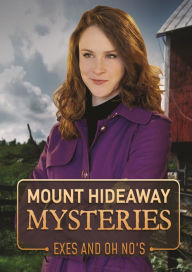 Title: Mount Hideaway Mysteries: Exes and Oh No's