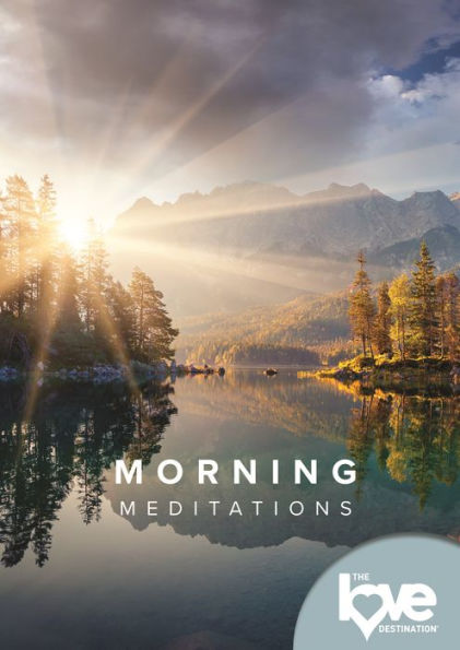 Love Destination Courses: Morning Meditations