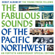 Title: The Fabulous Sounds of the Pacific Northwest, Artist: The Young Fresh Fellows