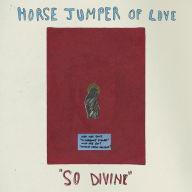 Title: So Divine, Artist: Horse Jumper of Love