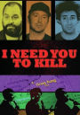 I Need You to Kill