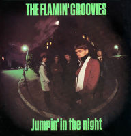 Title: Jumpin' in the Night, Artist: Flamin' Groovies