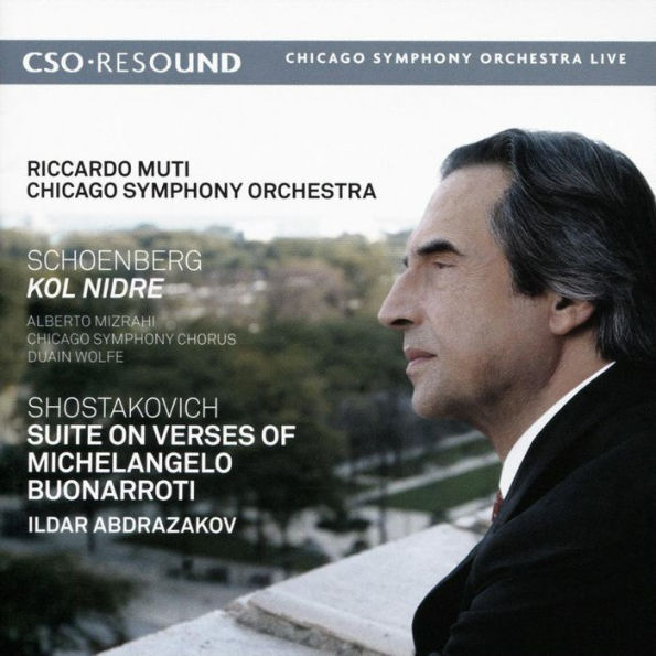 Schoenberg: Kol Nidre; Shostakovich: Suite on Verses of Michelangelo Buonarroti