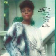 Title: How Many Times Can We Say Goodbye, Artist: Dionne Warwick