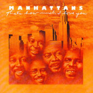 Title: That's How Much I Love You [Bonus Tracks] [Remastered], Artist: The Manhattans