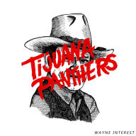 Title: Wayne Interest, Artist: Tijuana Panthers